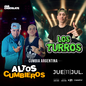 ALTOS CUMBIEROS Y LOS TURROS - CUMBIA ARGENTINA 🇦🇷 JUEVES 11 DE JULIO ★ CLUB CHOCOLATE