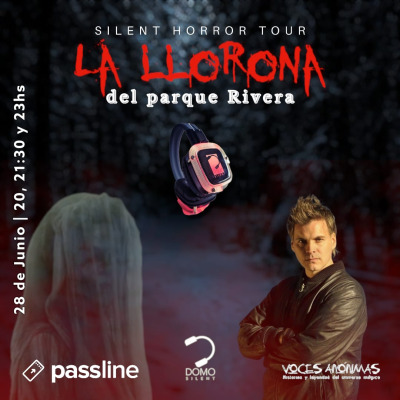 Silent horror tour - La llorona de Parque Rivera - voces anónimas (Guille Lockhart)