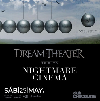 DREAM THEATER - OCTAVARIUM / TRIBUTO NIGHTMARE CINEMA ★ SÁBADO 25 DE MAYO ★ CLUB CHOCOLATE