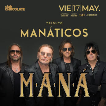 MANÁ - TRIBUTO MANÁTICOS ★ VIERNES 17 DE MAYO ★ CLUB CHOCOLATE