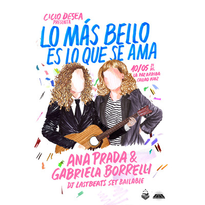 Lo más bello es lo que se ama: Ana Prada & Gabriela Borrelli - Ciclo Desea