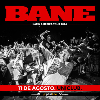 BANE en Argentina - 11 de Agosto en Uniclub