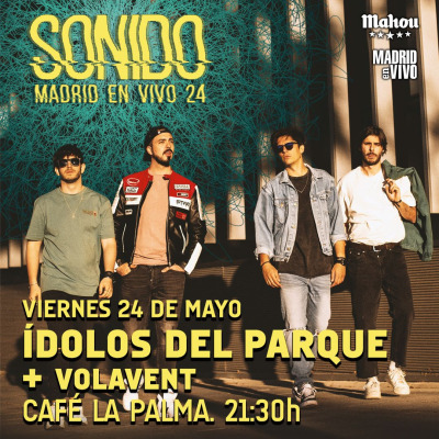 SONIDO MADRID EN VIVO 24: Ídolos del Parque + Volavent