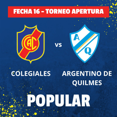 COLEGIALES VS ARGENTINO DE QUILMES - FECHA 16 - POPULAR