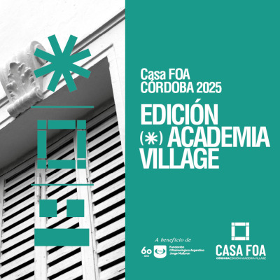 Casa FOA Córdoba 2025 Edición Academia Village