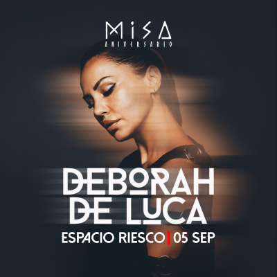 MISA ANIVERSARIO VIII - DEBORAH DE LUCA extended set 4 horas - ESPACIO RIESCO - 05 SEPTIEMBRE