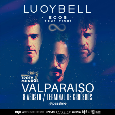 LUCYBELL ECOS TOUR FINAL VALPARAISO - Festival Trotamundos Presenta - Terminal de Cruceros