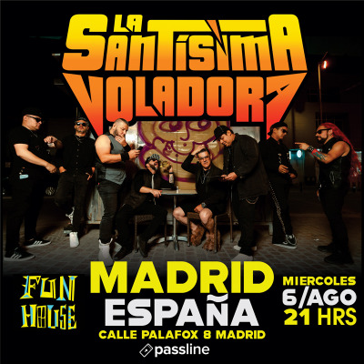 LA SANTISIMA VOLADORA EN MADRID