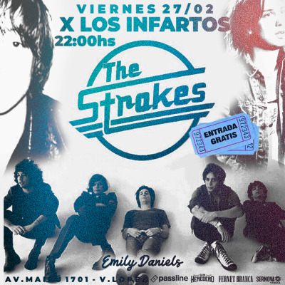THE STROKES x LOS INFARTOS | VIERNES 27.02| Cena y acordes | EMILY DANIELS
