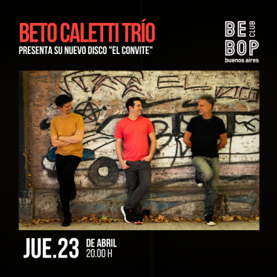 Beto Caletti Trío | Presenta su nuevo disco El convite" | 23/04/2026