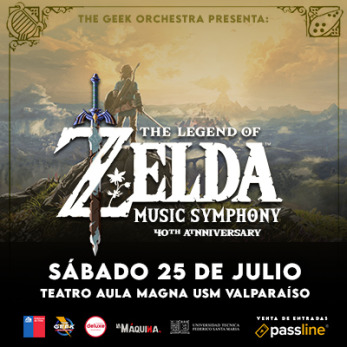 THE LEGEND OF ZELDA MUSIC SYMPHONY (40TH ANNIVERSARY) - TEATRO AULA MAGNA USM VALPARAÍSO