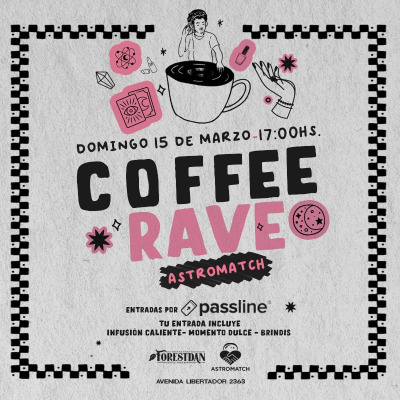 COFFE RAVE - By Astromatch 15.03 | FOREST DAN |