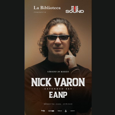 Sábado 28 de Marzo NICK VARÓN @LaBiblioteca x Style Sound