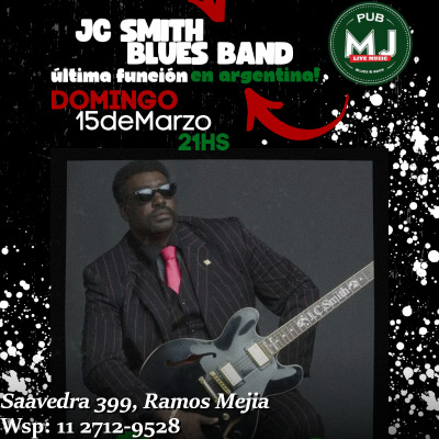 J.C. SMITH BLUES BAND - ULTIMO SHOW EN ARGENTINA - DESDE USA - EN MR JONES PUB