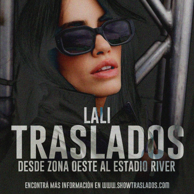 TRASLADO LALI @ ESTADIO RIVER PLATE DESDE ZONA OESTE