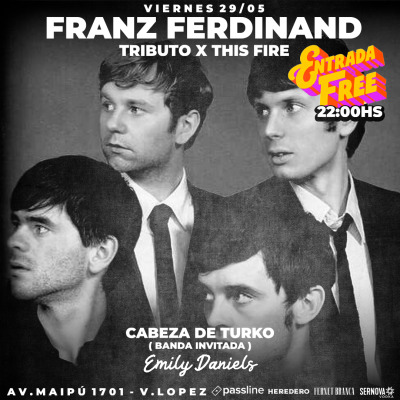 FRAN FERDINAND x This Fire  | CABEZA DE TURKO - en Vivo   | Emily Daniels