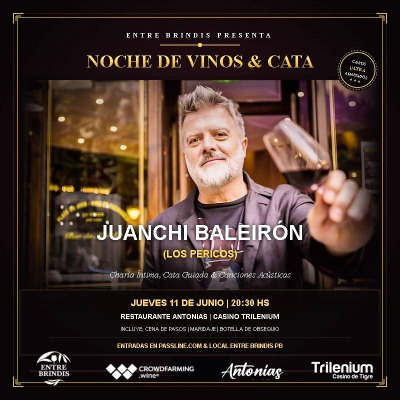 Noche de vinos: Juanchi Baleiron por Entre Brindis