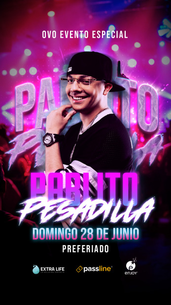 PABLITO PESADILLA EVENTO ESPECIAL ★ DOMINGO 28 JUNIO ★ OVO Nightclub