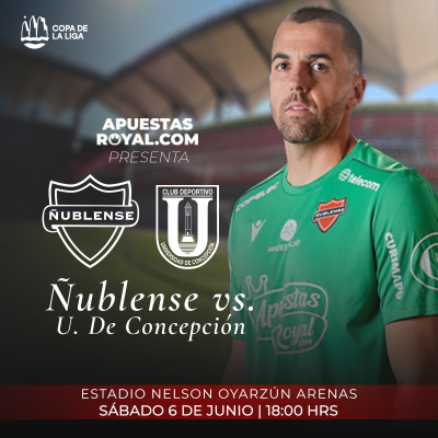 Copa de La Liga 2026 Fecha 6 Ñublense vs U. de Concepción