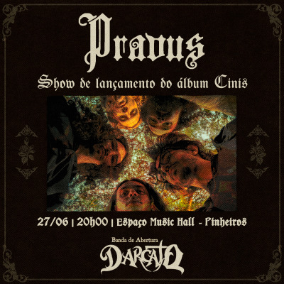 Pravus apresenta Cinis - Show de Lançamento do Primeiro Álbum