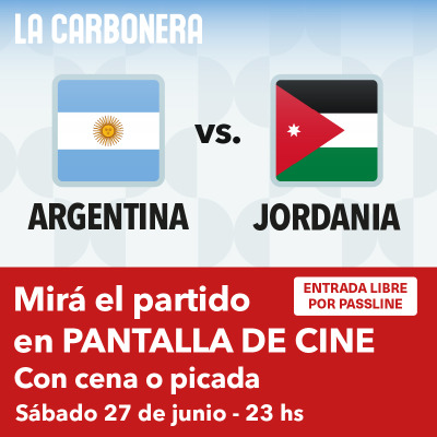 Partido Argentina - Jordania en Pantalla Grande en La Carbonera Mundial 2026