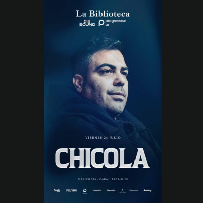 Viernes 24 de Julio CHICOLA  @LaBiblioteca x Progressive Ar & Style Sound