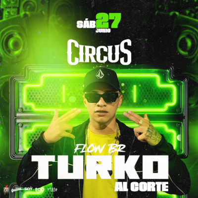 CIRCUS - TURKO AL CORTE EN VIVO - SÁBADO 27