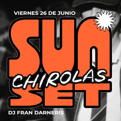 CHIROLAS SUNSET | VIERNES 26-06 | FRAN DARNERIS