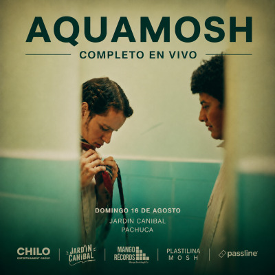 Pastilina Mosh presenta: Aquamosh Pachuca