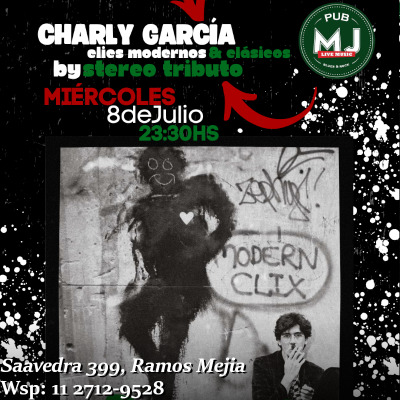 ESPECIAL CLICS MODERNOS + CLASICOS - BY STEREO TRIBUTO - TRIBUTO A CHARLY GARCIA - EN MR JONES PUB