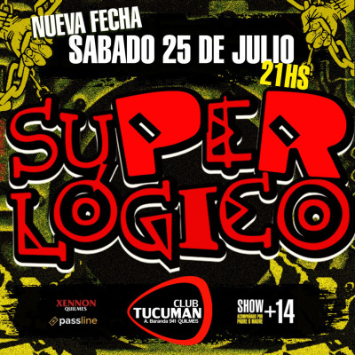 SUPERLOGICO en Quilmes (Sáb 25 Jul - 21 hs.) [NUEVA FUNCION]