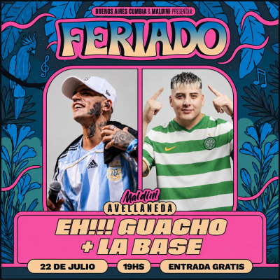 (22/7) FERIADO: EH!!! GUACHO + LA BASE en Maldini Avellaneda