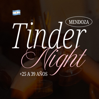 TINDER NIGHT DE 25 A 39 + CÓCTEL [MENDOZA]
