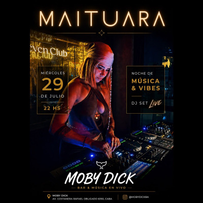 DJ MAITUARA en Moby Dick 29/07 !