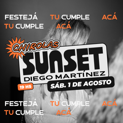CHIROLAS SUNSET | SABADO 01-08 | DIEGO MARTINEZ