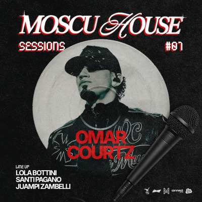 Moscu House Sessions #01 - Omar Courtz | Viernes 07 de Agosto
