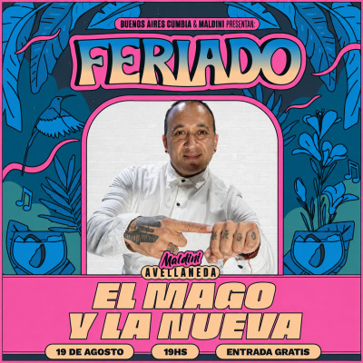 (19/08) FERIADO: EL MAGO Y LA NUEVA en Maldini Avellaneda