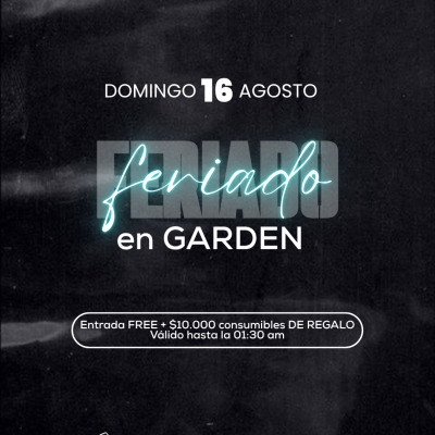 DOMINGO 16/08 - FERIADOS EN GARDEN