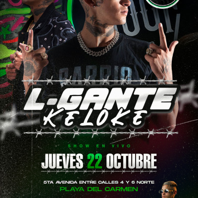 L-GANTE KELOKE en Playa del Carmen