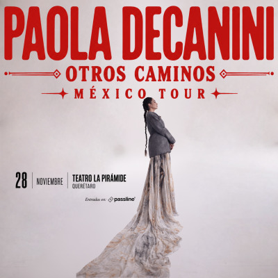 Paola Decanini - Gira Otros Caminos Querétaro