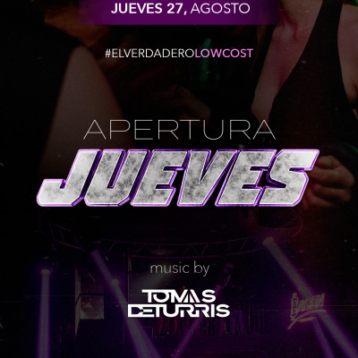 JUEVES 27 AGOSTO - APERTURA JUEVES BAYRON LOW COST