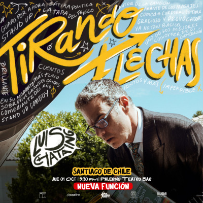Tirando Flechas con Luis Chataing | Santiago de Chile - 21:30 Hrs