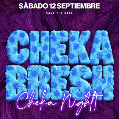CHEKA - BRESH SÁBADO 12.09 (+18)