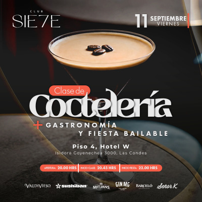 CLASES DE COCTELERÍA + FIESTA ★ VIERNES 11 SEPTIEMBRE ★ Club Siete - Piso 4 Hotel W