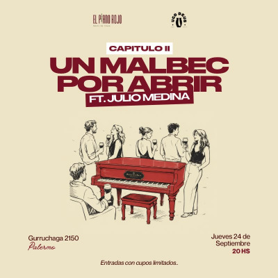 Un Malbec por Abrir~Capitulo II | Julio Medina en El Piano Rojo