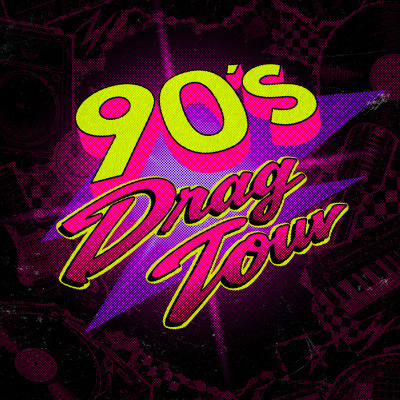 90s Drag Tour