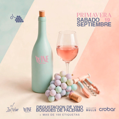 WINE ARGENTINA - EDICION PRIMAVERA 2026 - BOSQUES DE PALERMO - DEGUSTACIÓN DE VINO