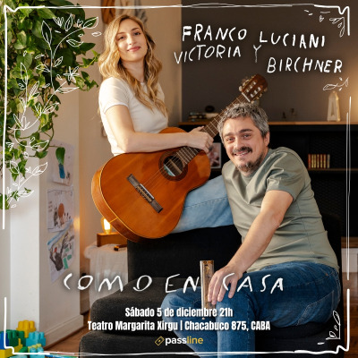 FRANCO LUCIANI & VICTORIA BIRCHNER presentan Como en Casa