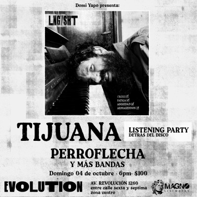 Tijuana - LNG/SHT Listening Party | Perro Flecha