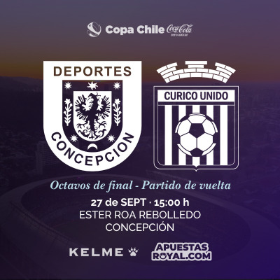 Deportes Concepción vs. Curicó Unido - Octavos de Final Copa Chile Coca-Cola Zero Azúcar